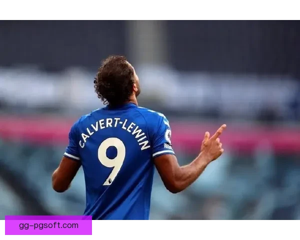 卡尔弗特勒温把握时机依然展现锋芒挥霍机会